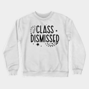 Summer Teacher Gifts, Class Dismissed, Teacher Summer Outfits, End of the Year Teacher Gifts Crewneck Sweatshirt